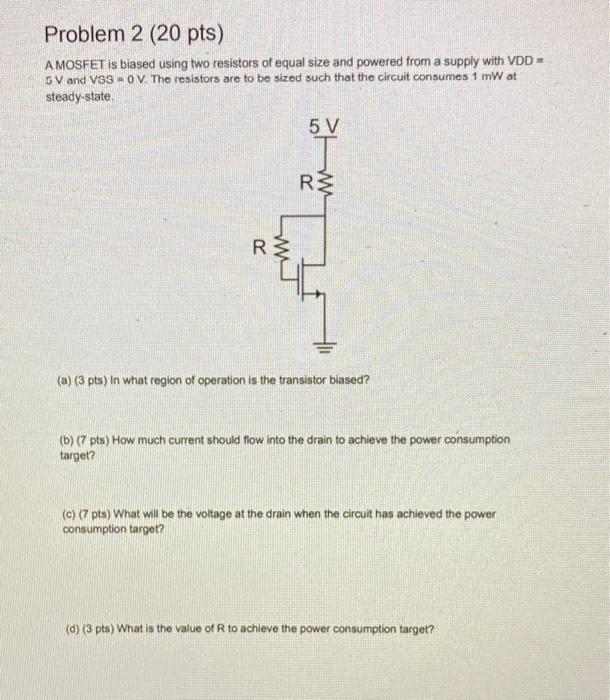 Solved Problem 2 (20 pts) A MOSFET is biased using two | Chegg.com