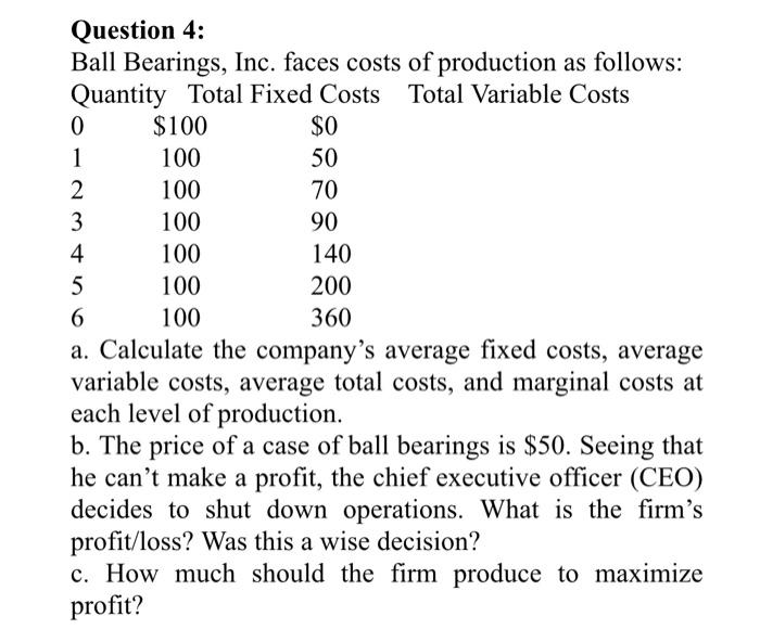 Solved Question 4 Ball Bearings, Inc. faces costs of
