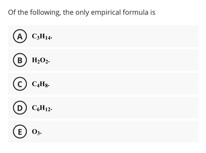Solved Of The Following, The Only Empirical Formula Is A | Chegg.com
