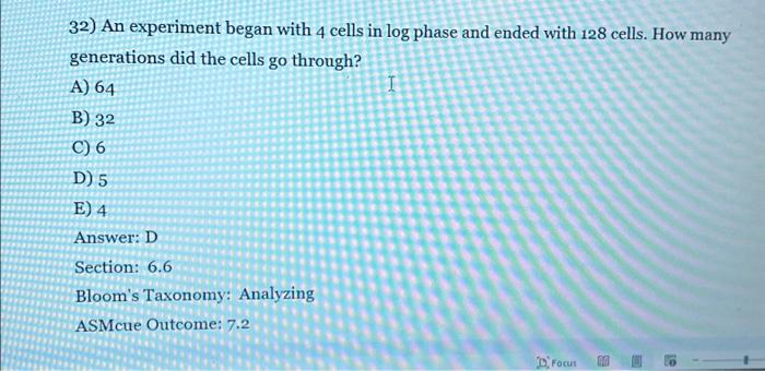 Solved 32) An experiment began with 4 cells in log phase and | Chegg.com