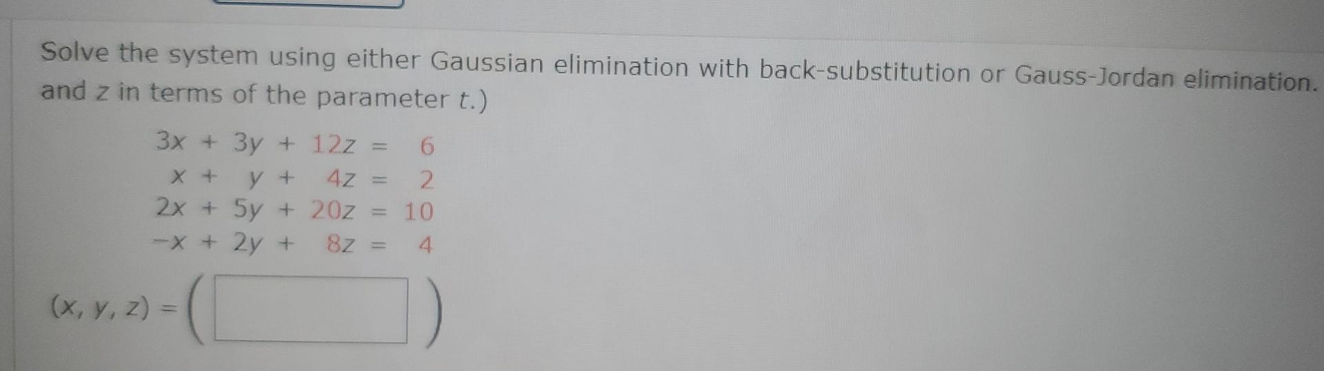 Solved Solve The System Using Either Gaussian Elimination | Chegg.com