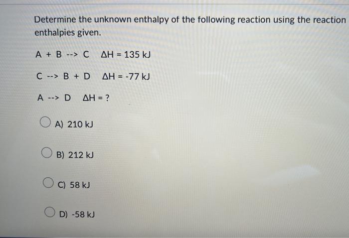 Solved Determine The Unknown Enthalpy Of The Following | Chegg.com