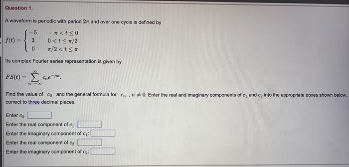 Solved Question 1. A waveform is periodic with period 2 and | Chegg.com