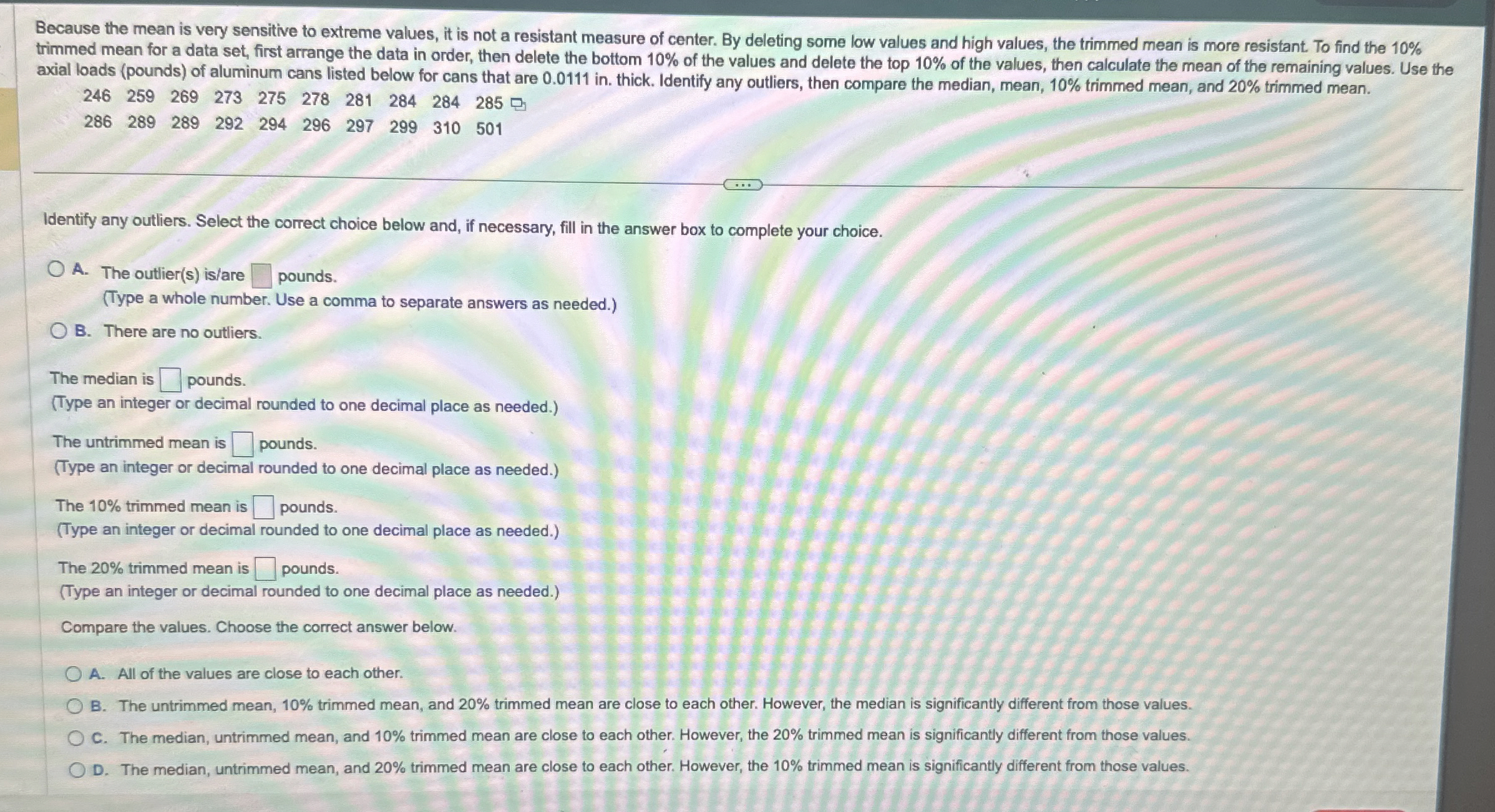 Solved Because the mean is very sensitive to extreme values,