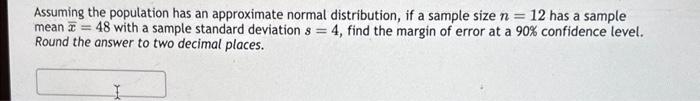 Solved Assuming the population has an approximate normal | Chegg.com