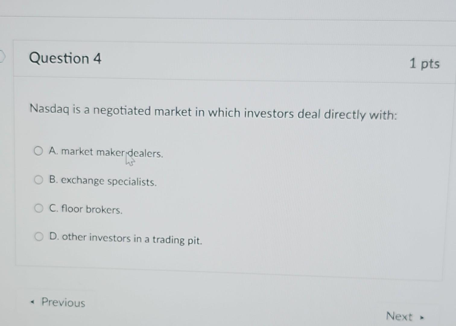 Solved Nasdaq Is A Negotiated Market In Which Investors Deal | Chegg.com