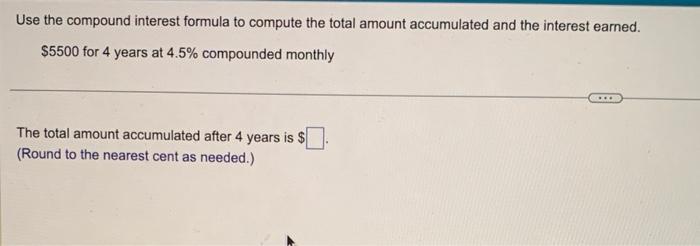 Solved Use the compound interest formula to compute the | Chegg.com