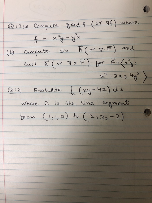 Solved Q 1 0 Compute Grad F Or Of Where F Xy Yx Chegg Com