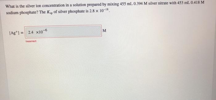 Solved What is the silver ion concentration in a solution | Chegg.com