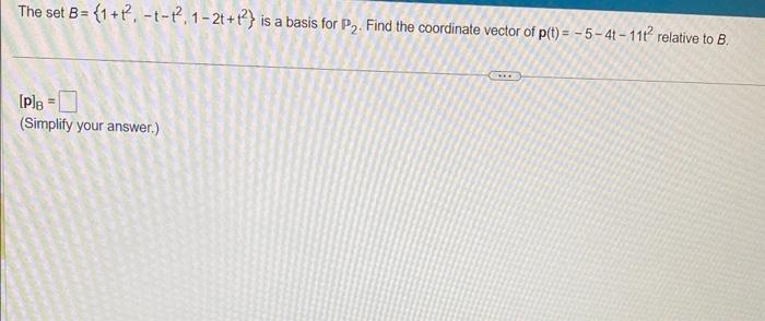 Solved The set B={1+t2,−t−t2,1−2t+t2} is a basis for P2. | Chegg.com