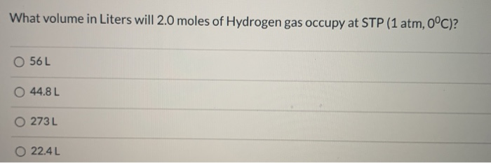 Solved What Volume In Liters Will 2 0 Moles Of Hydrogen G Chegg Com