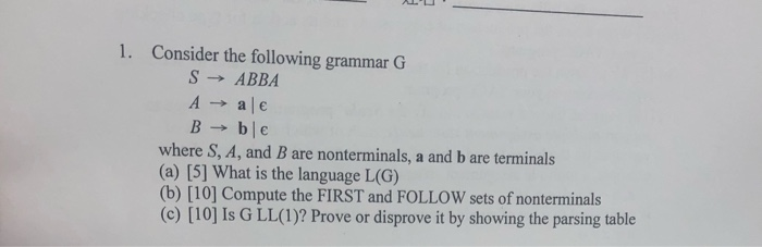 Solved 1. Consider The Following Grammar G S → ABBA A → Ale | Chegg.com