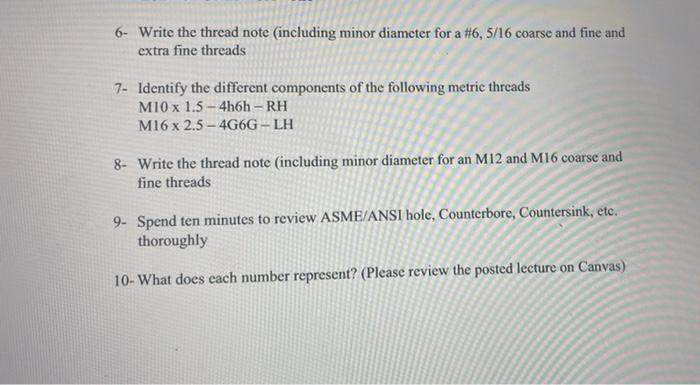 Solved 6- Write the thread note (including minor diameter | Chegg.com