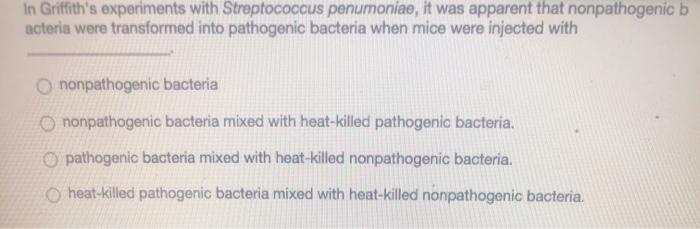 the purpose of griffith's experiments with streptococcus pneumoniae was to