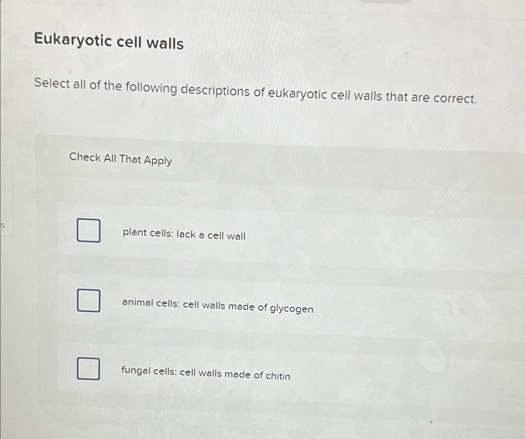 Solved Eukaryotic cell wallsSelect all of the following | Chegg.com