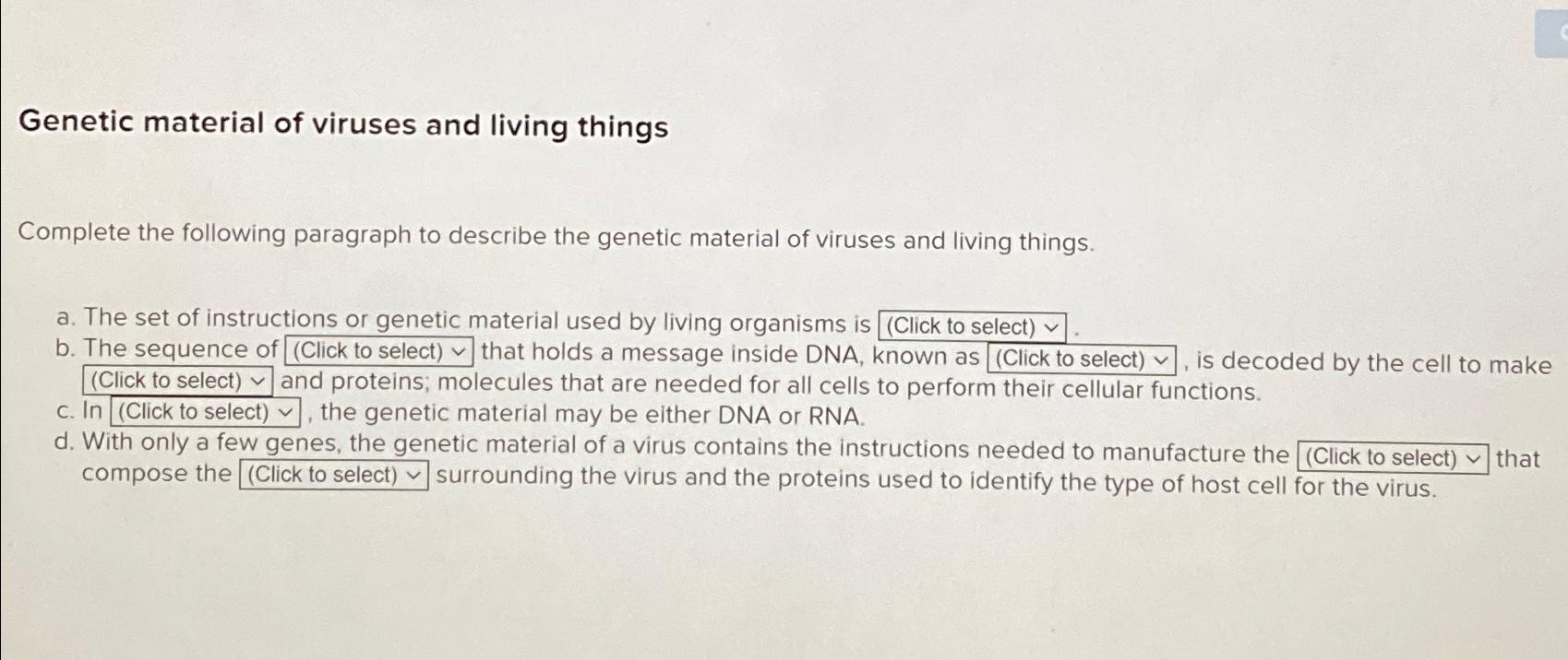 Solved Genetic material of viruses and living thingsComplete 