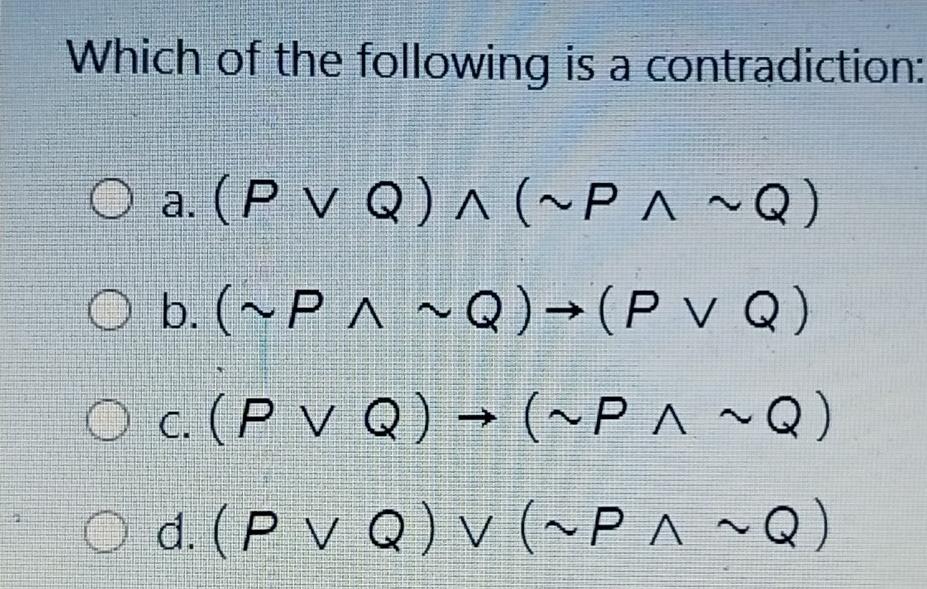 Solved Which Of The Following Is A Contradiction O A P Chegg Com