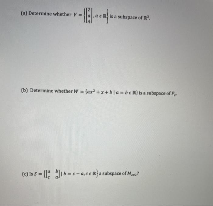 Solved A Determine Whether V Cac A E Ris A Subspace Chegg Com