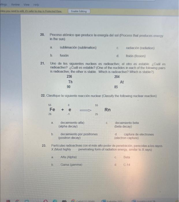 20. Proceso atómico que produce la energia del sol (Process that produces enerqy in the sun) a. Sublimación (sublimation) b.