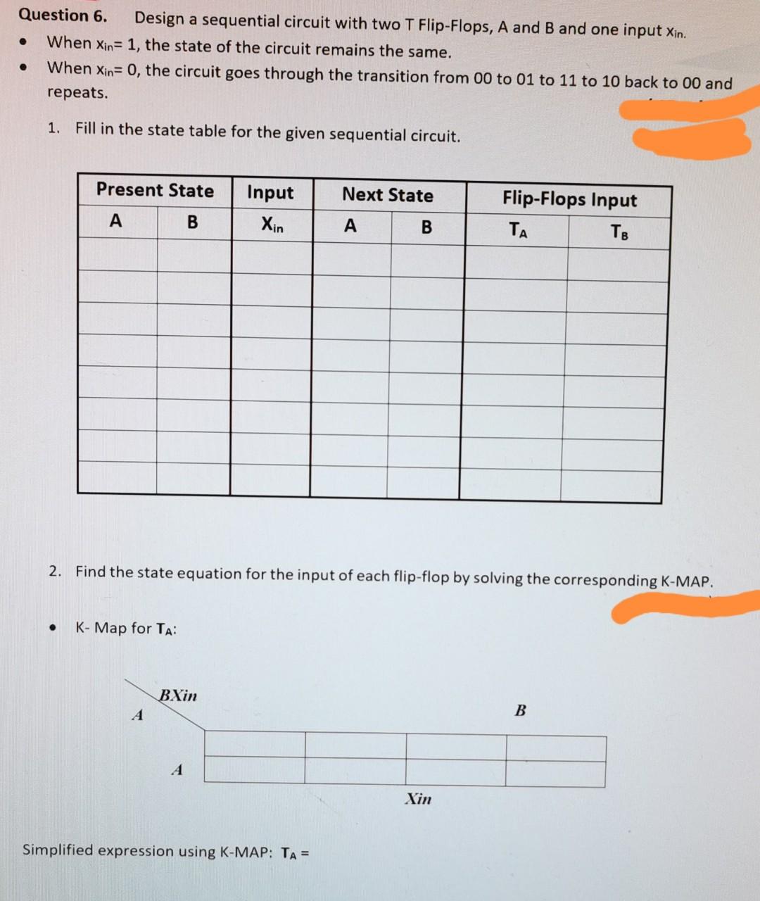 Solved Question 6. Design a sequential circuit with two T | Chegg.com