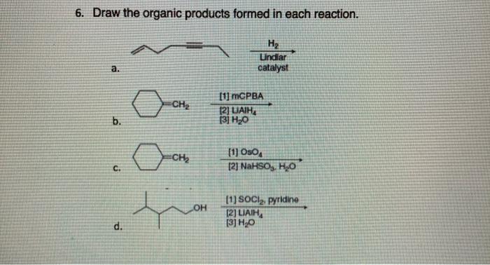 Solved 6. Draw the organic products formed in each reaction. | Chegg.com