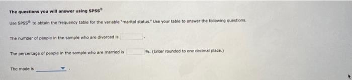 The questions you will answer using SPSS Use SPSS to | Chegg.com