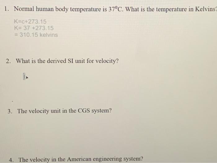 Solved 1. Normal human body temperature is 37°C. What is the | Chegg.com