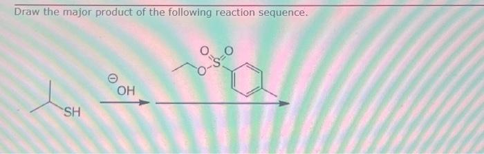 Solved Draw the major product of the following reaction | Chegg.com