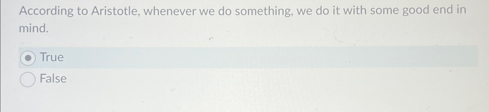 Solved According to Aristotle, whenever we do something, we | Chegg.com