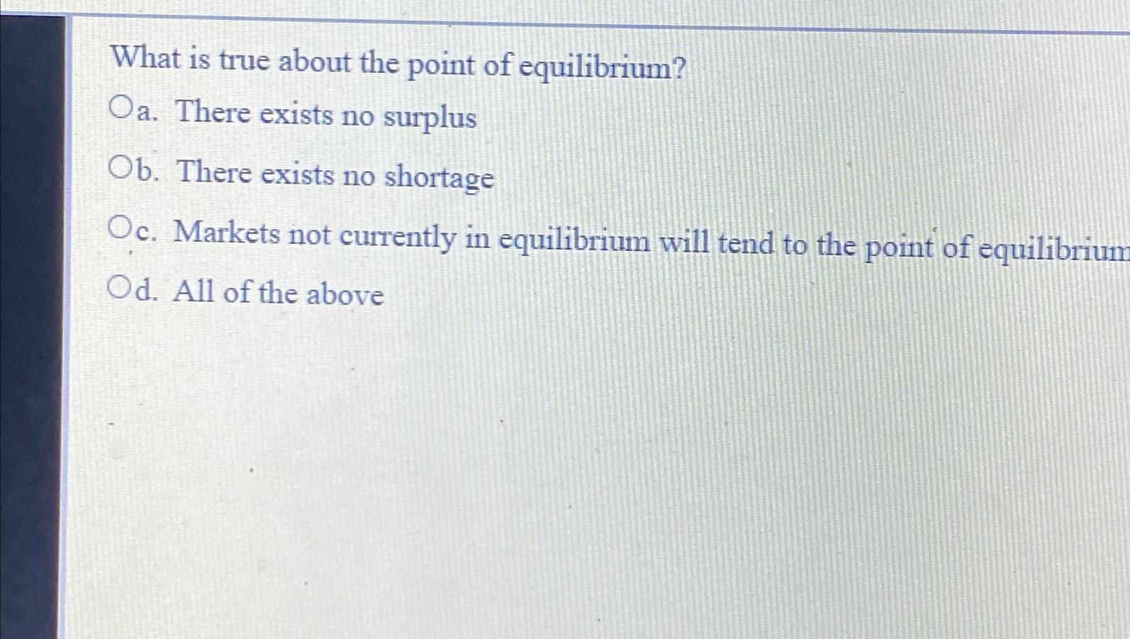 Solved What is true about the point of equilibrium?a. ﻿There | Chegg.com