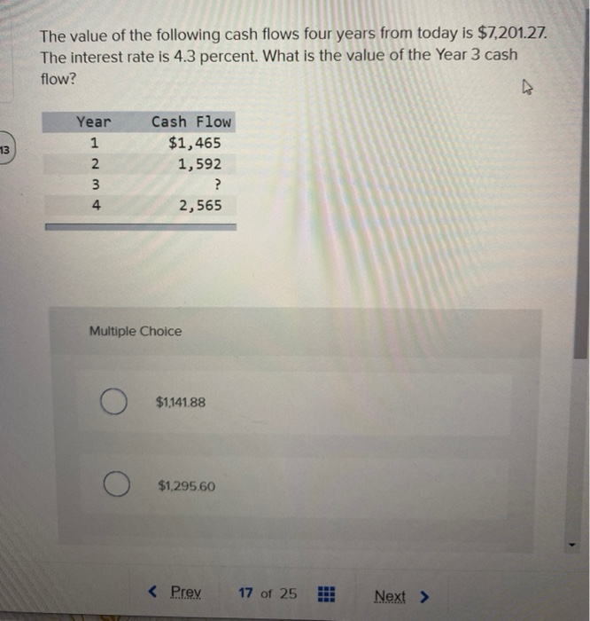 Solved The Value Of The Following Cash Flows Four Years From Chegg Solved the value of the following cash flows four years from chegg