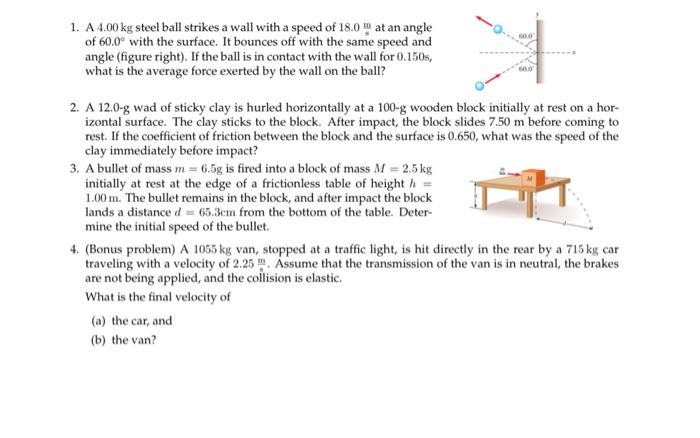 Solved 1. A 4.00 kg steel ball strikes a wall with a speed | Chegg.com