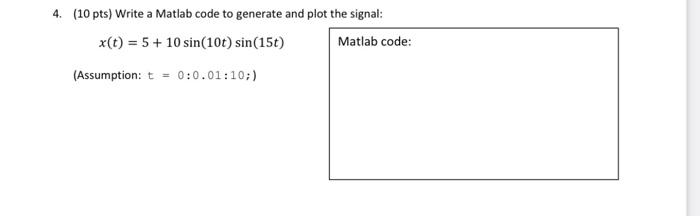 Solved 4. (10 pts) Write a Matlab code to generate and plot | Chegg.com