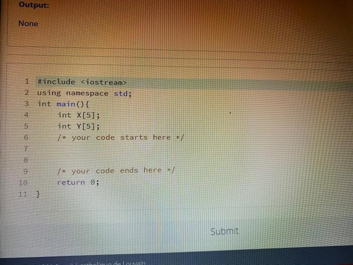 Solved Output: None 1 #include 2 using namespace std; 3 int | Chegg.com