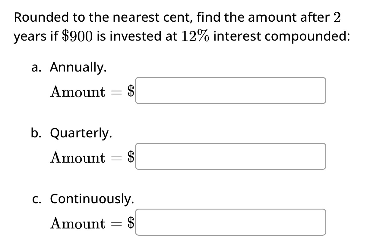 Solved Rounded to the nearest cent, find the amount after | Chegg.com