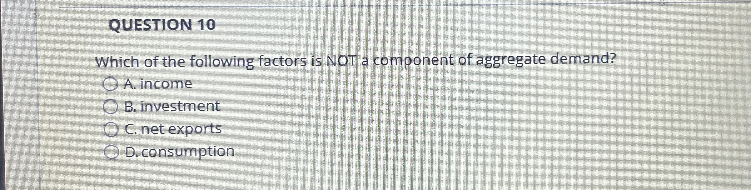 Solved QUESTION 10Which of the following factors is NOT a | Chegg.com