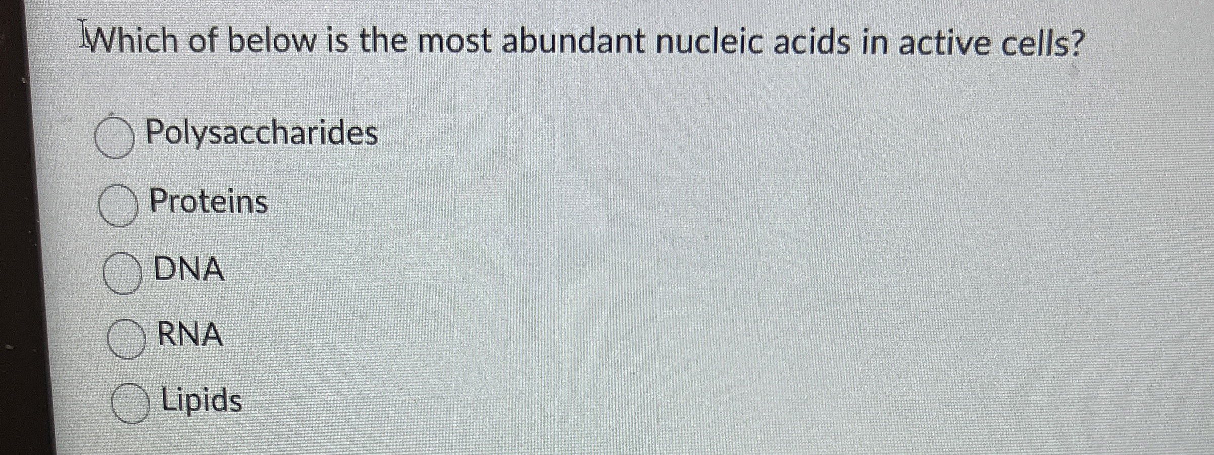 Solved Which of below is the most abundant nucleic acids in