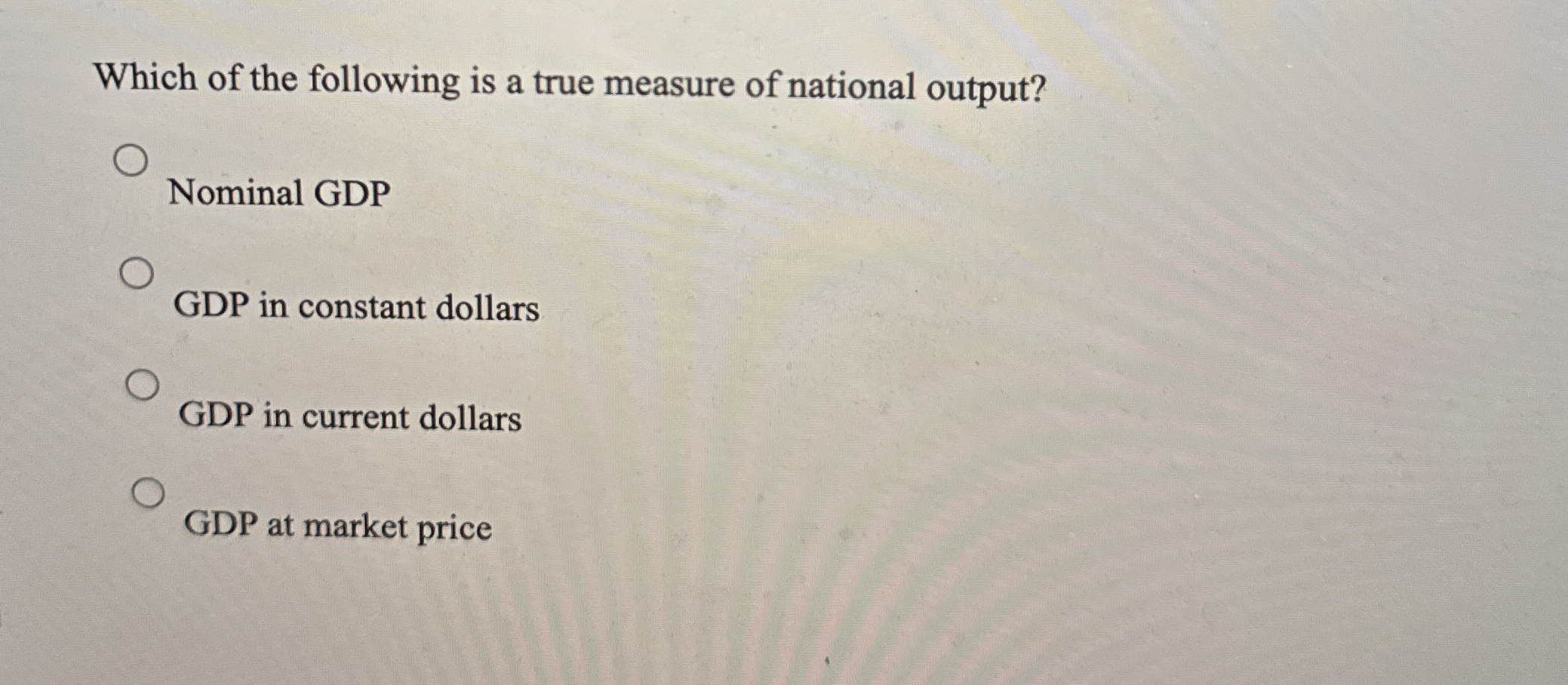 Solved Which of the following is a true measure of national | Chegg.com