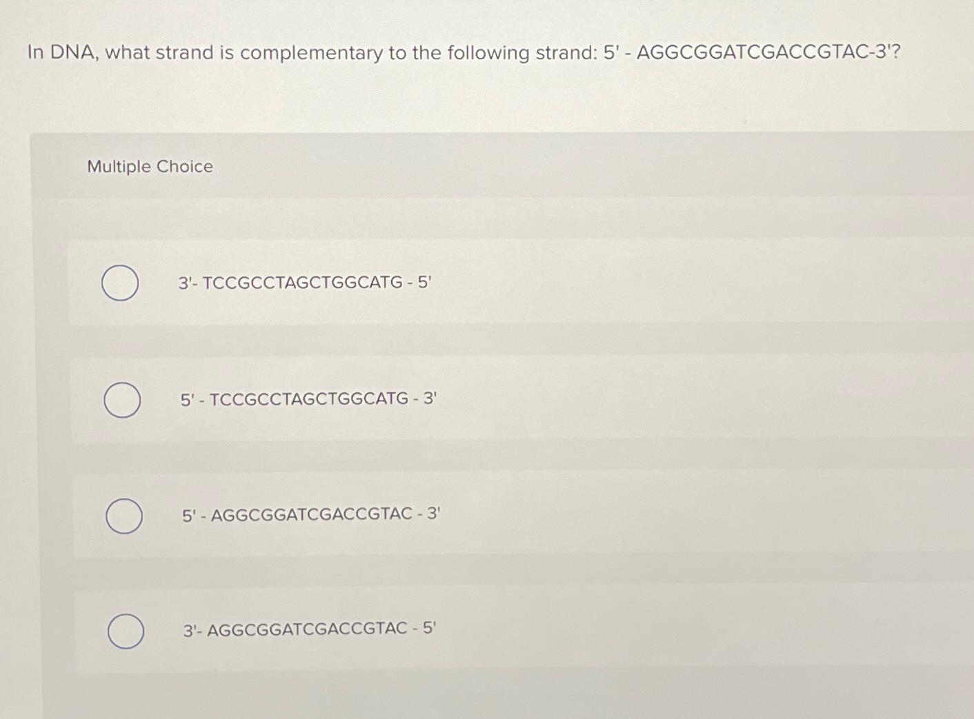 Solved In DNA what strand is complementary to the following Chegg com