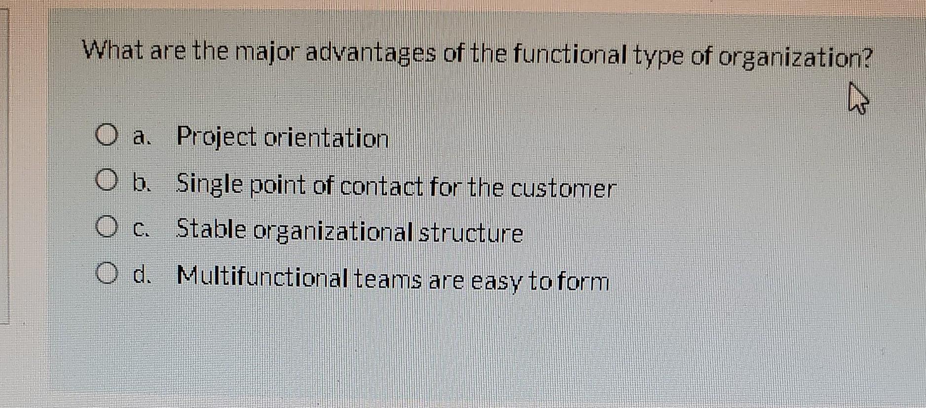 Solved What are the major advantages of the functional type | Chegg.com