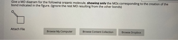 Solved Give a MO diagram for the following organic molecule, | Chegg.com