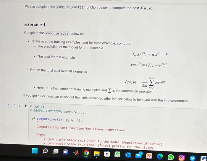 Please complete the compute_cost() function below to compute the \( \operatorname{cost} J(w, b) \).
Exercise 1
Complete the c