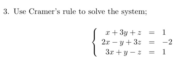 Solved 3 Use Cramer S Rule To Solve The System X 3y Z Chegg Com