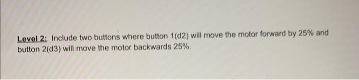 Solved Level 2: Include two buttons where button 1(d2) will | Chegg.com