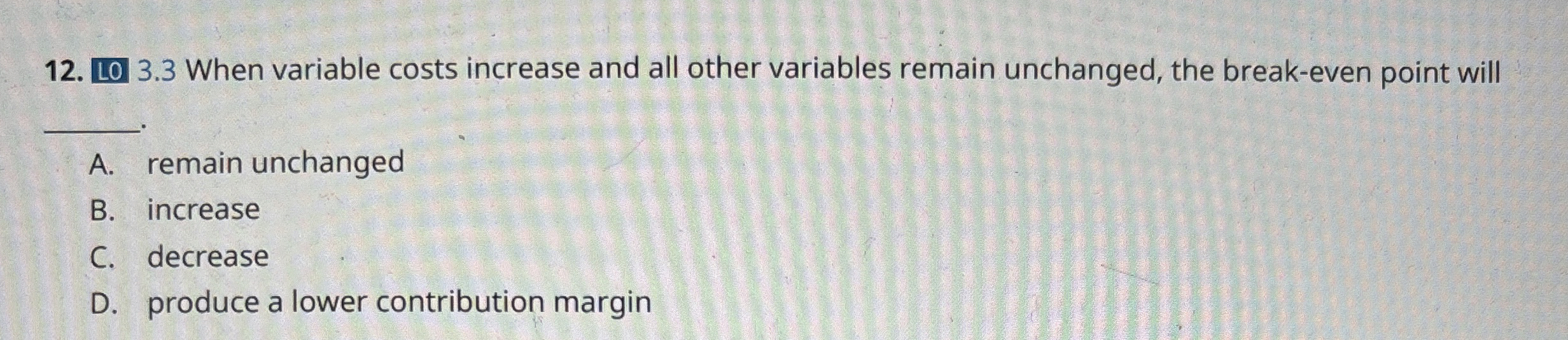 Solved L0 3.3 ﻿When variable costs increase and all other | Chegg.com