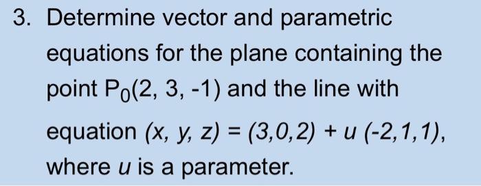 Solved 3. Determine vector and parametric equations for the | Chegg.com