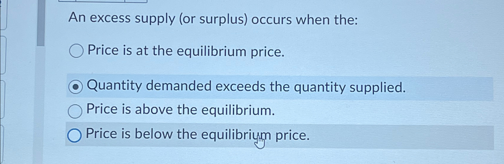 Solved An excess supply (or surplus) ﻿occurs when the:Price | Chegg.com