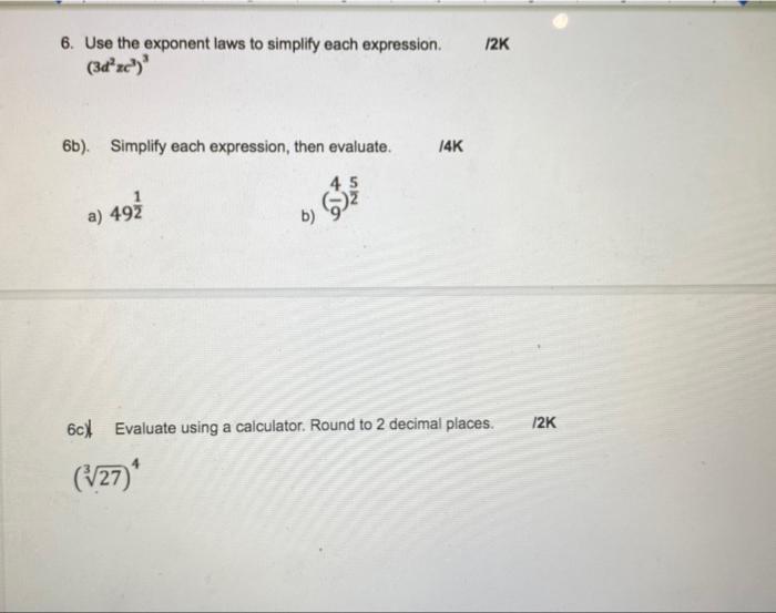 Solved 12K 6. Use the exponent laws to simplify each | Chegg.com