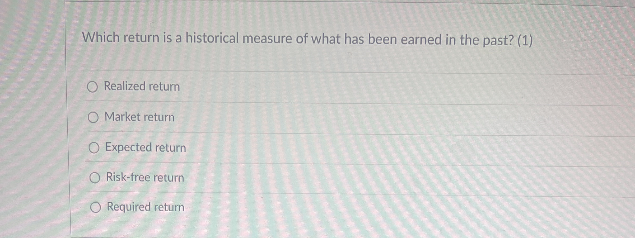 Solved Which return is a historical measure of what has been | Chegg.com
