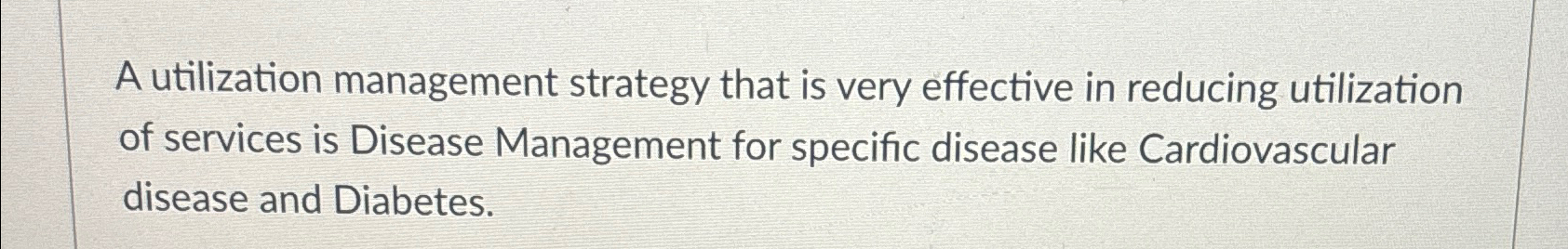 Solved A Utilization Management Strategy That Is Very | Chegg.com